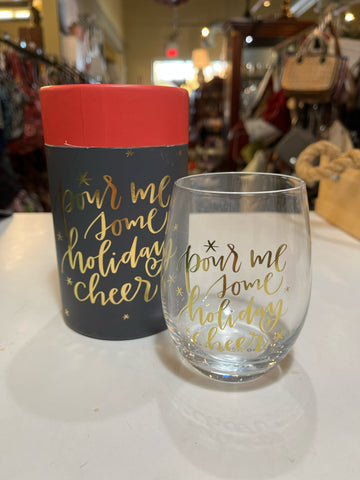 NIB “Pour Me Some Holiday Cheer” Wine Glass