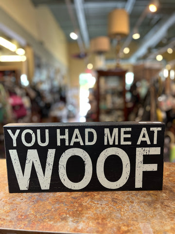 “You had me at Woof” Sign