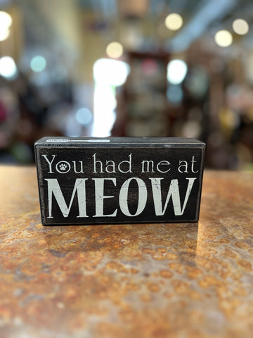 “You had me at meow” Sign